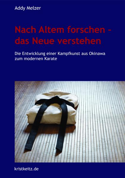 Buch: Addy Melzer -Nach Altem forschen - das Neue verstehen ► www.bokken-shop.de. Bücher  Bujinkan - Aikido - Kendo - Iaido. Dein Budo-Fachhändler!