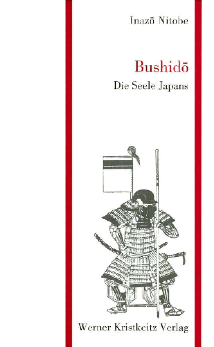 Buch: Inazo Nitobe: Bushido - Die Seele Japans ► www.bokken-shop.de. Bücher für Aikido, Jujutsu, Zen, Iaito, Kendo. Dein Budo-Fachhändler!