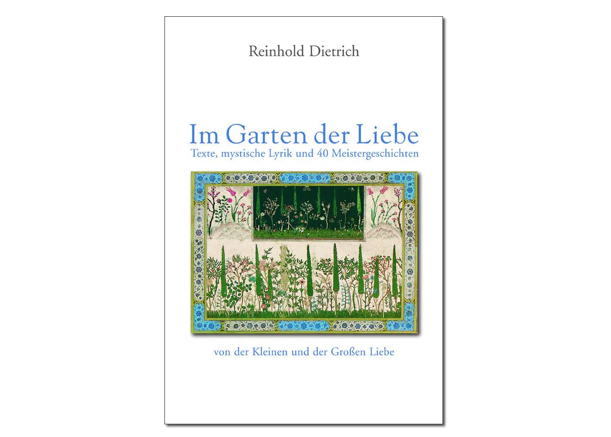 Verlag Reinhold Dietrich: Im Garten der Liebe ► www.bokken-shop.de. 40 Meistergeschichten, Verlag Dietrich, Lyrik, Liebe. Dein Budo-Fachhändler!