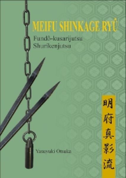 Otsuka Yasuyuki: Meifu Shinkage Ryû ► www.bokken-shop.de. Books for Bujinkan, Hanbojutsu, Jujutsu, Aikido, Kendo, Iaido. Your Budo specialist dealer!