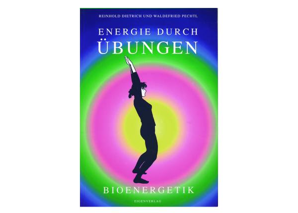Verlag Reinhold Dietrich: Energie durch Übung - Bioenergetik ► www.bokken-shop.de. Body exercises, Verlag Dietrich, Bioenergetics. Your Budo dealer!