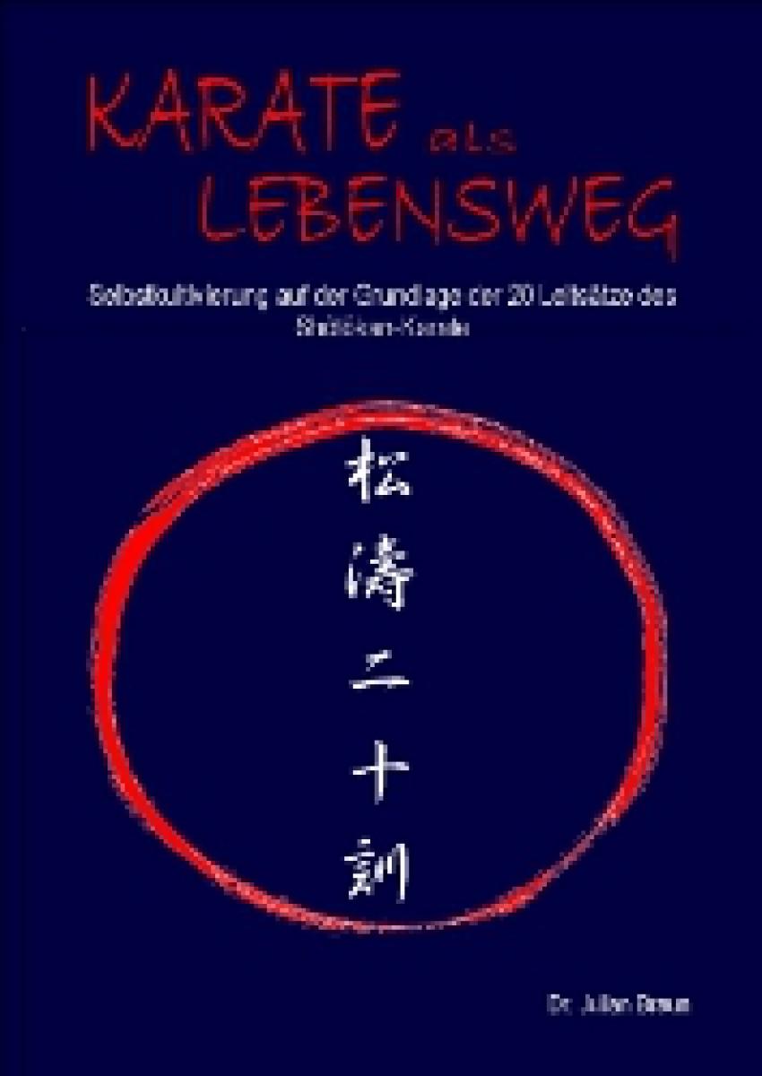 Book: Dr. Julian Braun - Karate as a way of life ► www.bokken-shop.de. Books for Bujinkan, Karate, Samurai, Aikido, Iaido. Your Budo specialist dealer!