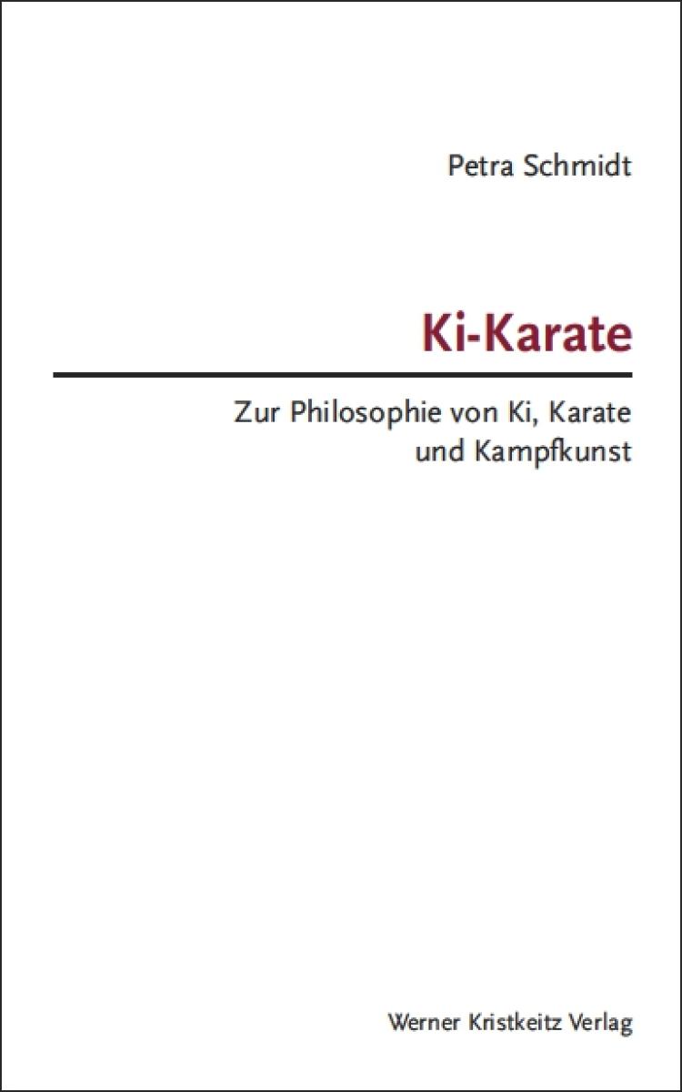 Book: Petra Schmidt - Ki-Karate philosophy of Ki & Karate ► www.bokken-shop.de. Books for Aikido, Karate, Iaido, Bujinkan. Your Budo specialist dealer!