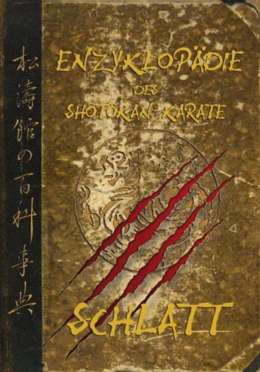 Schlatt: Encyclopedia of Shôtôkan Karate ► www.bokken-shop.de. Books Karate - Bujinkan - Aikido - Jodo - Kendo - Iaido. Your Budo specialist dealer!