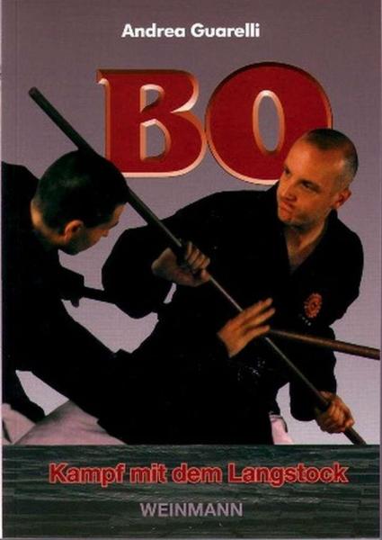 Buch: ANDREA GUARELLI: BO - Kampf mit dem Langstock. ► www.bokken-shop.de. Bücher für Bujinkan, Battojutsu, Ju-Jutsu. Dein Budo-Fachhändler!