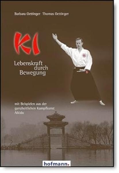 Barbara und Thomas Oettinger: KI-Lebenskraft durch Bewegung ► www.bokken-shop.de. Bücher Zen & ZaZen, Bücher Meditation. Dein Budo-Fachhändler!