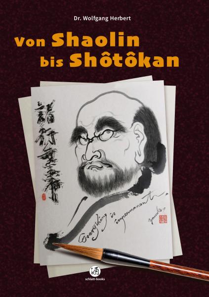 Buch: Wolfgang Herbert - Von Shaolin bis Shôtôkan ► www.bokken-shop.de. Bücher für Karate, Shaolin, Shôtôkan. Dein Budo-Fachhändler!
