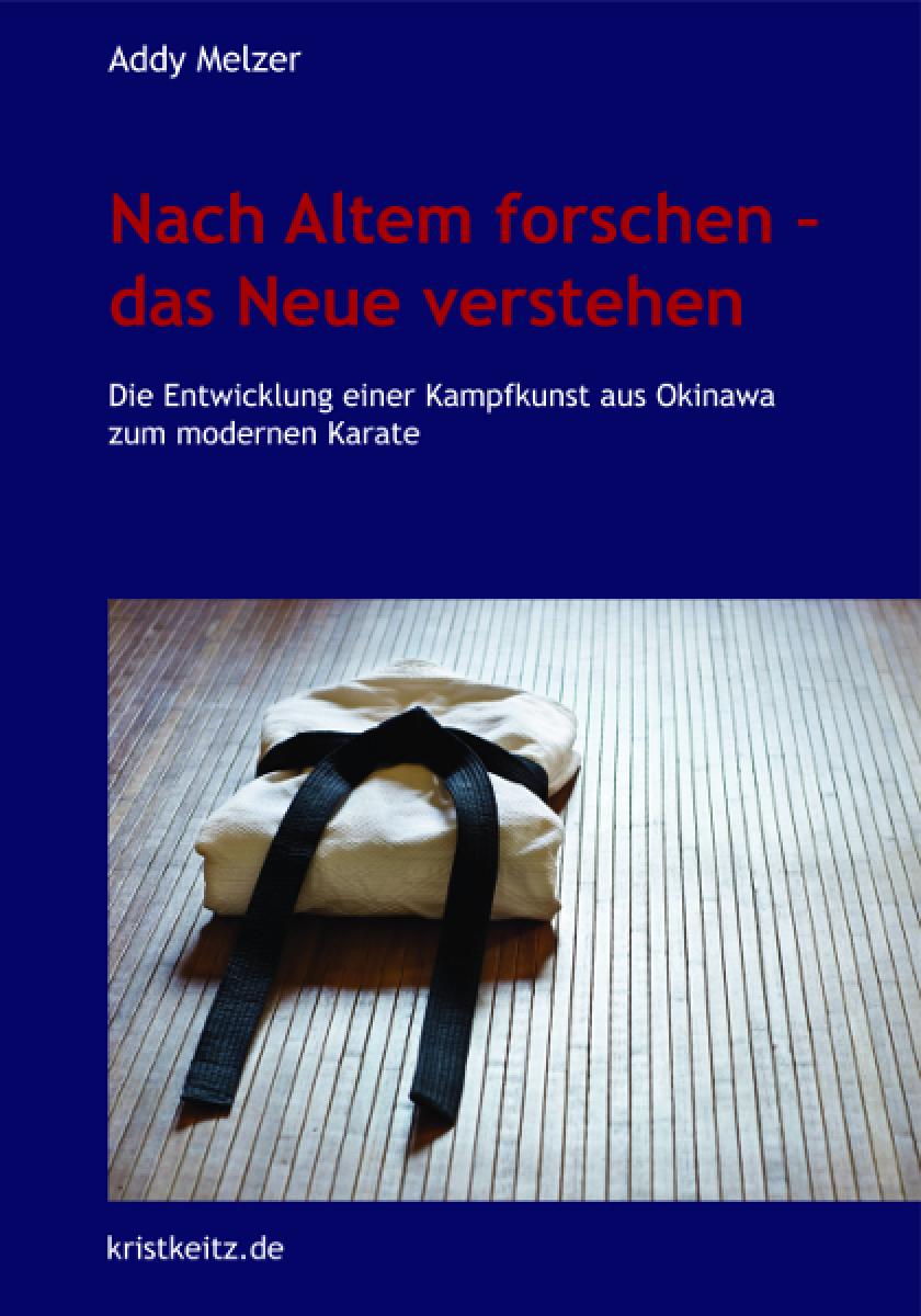 Book: Addy Melzer - Researching the old - understanding the new ► www.bokken-shop.de. Books Bujinkan - Aikido - Kendo - Iaido. Your Budo specialist dealer!