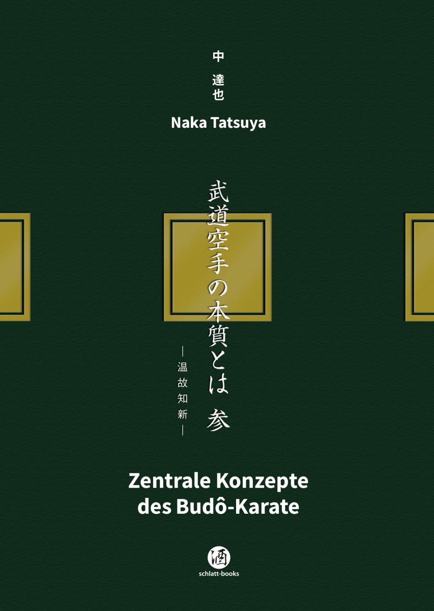 Naka Tatsuya: Zentrale Konzepte des Budô-Karate ► www.bokken-shop.de. Bücher Aikido, Bücher Iaido, Bücher Karate, Dein Budo-Fachhändler!