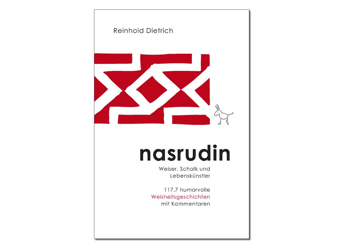 REINHOLD DIETRICH: Nasrudin - Weiser, Schalk und Lebenskünstler► www.bokken-shop.de. 117,7 Weisheitsgeschichten, Verlag Dietrich, Lyrik, Liebe. Dein Budo-Fachhändler!