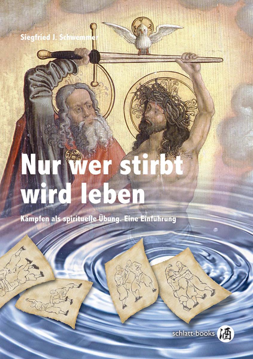 Siegfried J. Schwemmer: Nur wer stirbt wird leben ► www.bokken-shop.de. Bücher für Karate, Budo, Iaito, Bujinkan. Dein Budo-Fachhändler!