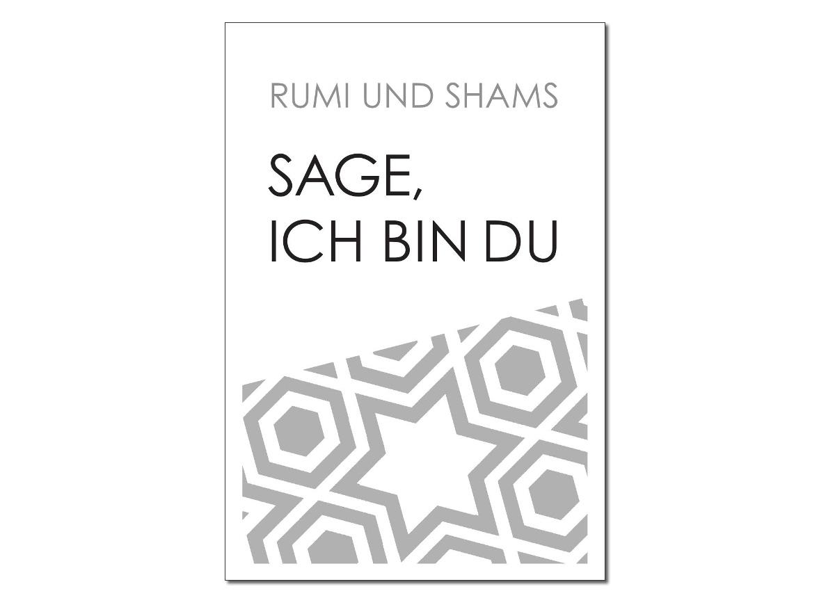 Verlag Reinhold Dietrich: Say, I am you - Rumi and Shams ► www.bokken-shop.de. 40 Rumi, Shams, Verlag Reinhold Dietrich. Your Budo dealer!